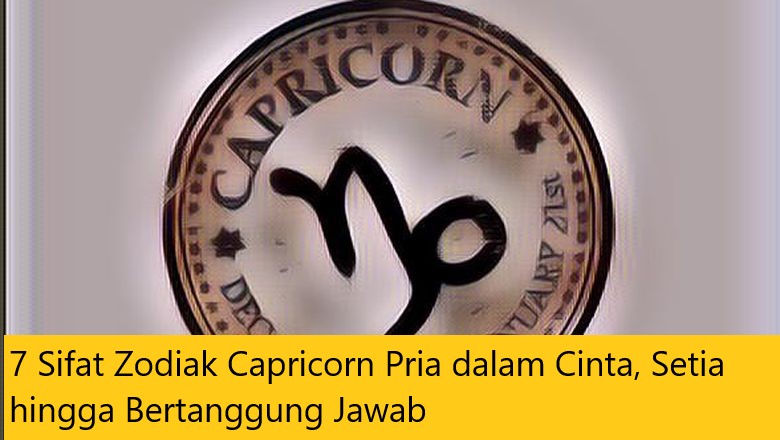 7 Sifat Zodiak Capricorn Pria dalam Cinta, Setia hingga Bertanggung Jawab