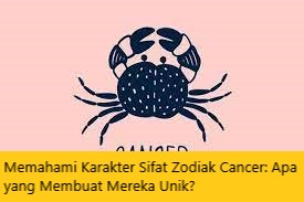 Memahami Karakter Sifat Zodiak Cancer: Apa yang Membuat Mereka Unik?