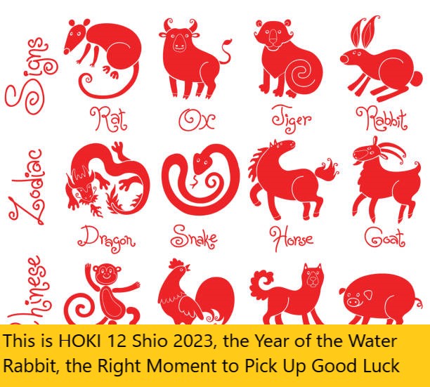 This is HOKI 12 Shio 2023, the Year of the Water Rabbit, the Right Moment to Pick Up Good Luck