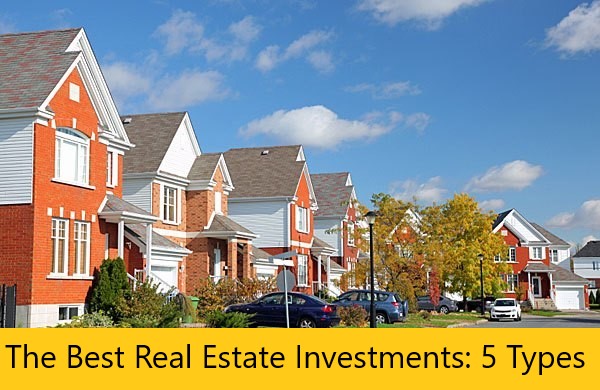 The Best Real Estate Investments: 5 Types