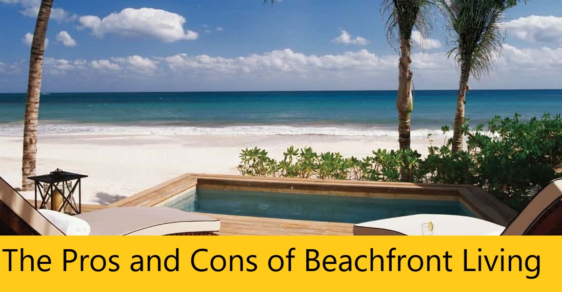 The Pros and Cons of Beachfront Living