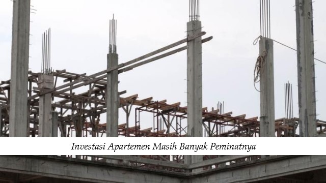 Investasi Apartemen Masih Banyak Peminatnya