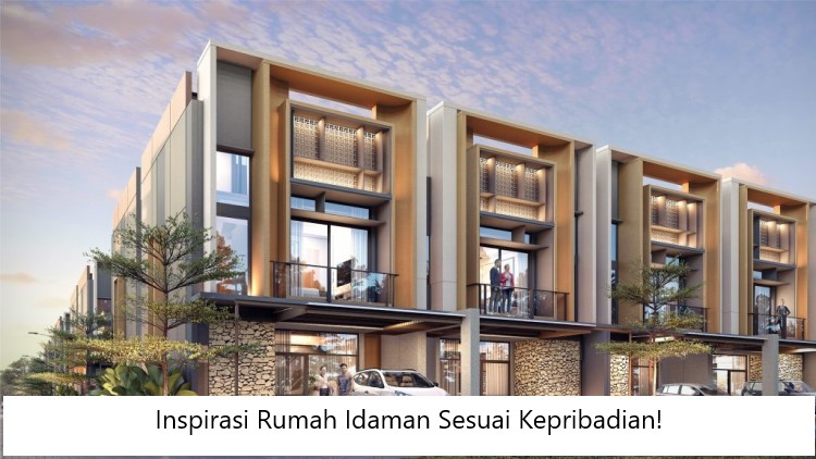 Inspirasi Rumah Idaman Sesuai Kepribadian!